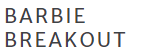 Barbie Breakout discount codes